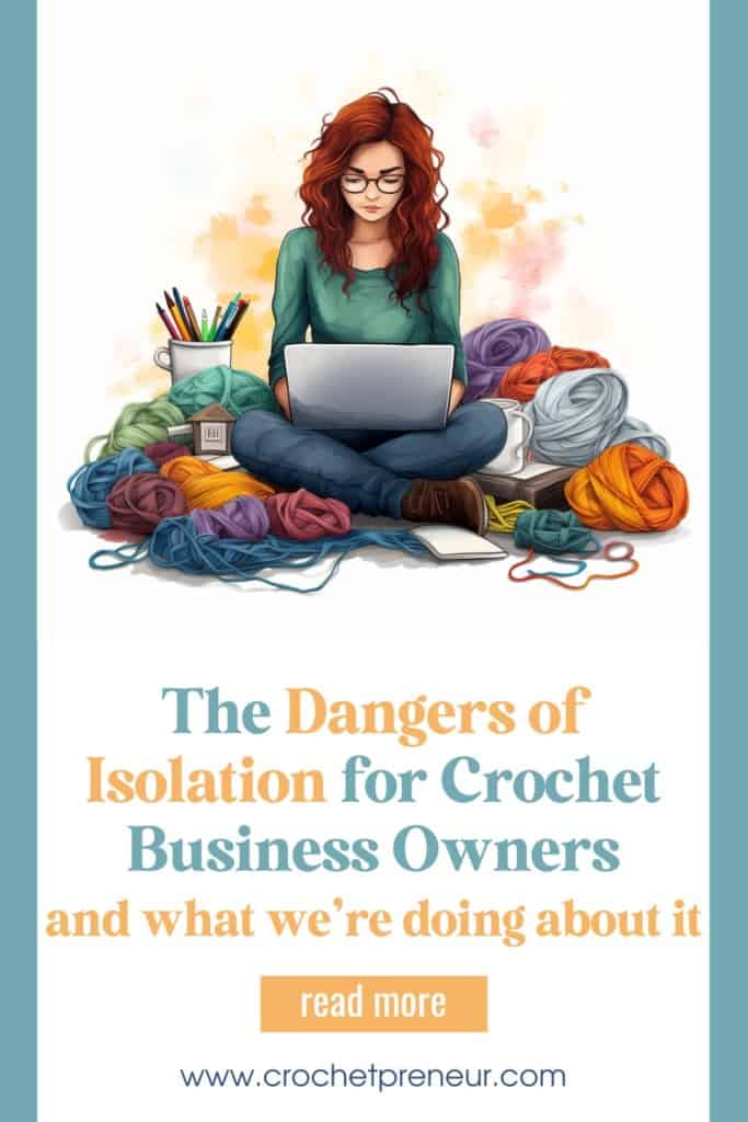 The Dangers of Isolation for Crochet Business Owners